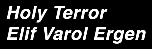 Holy Terror Elif Varol Ergen